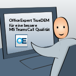 Webinar: OfficeExpert TrueDEM für eine bessere MS Teams Call Qualität